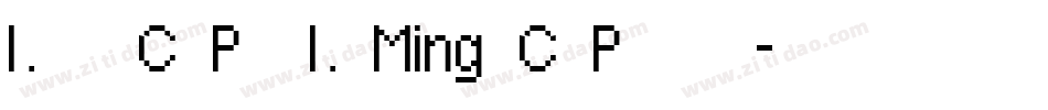 I.明体 C P（ I. Ming C P）生成器字体转换